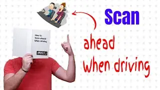Scan ahead when driving
