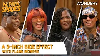 “These Titties Come With a 9-inch Side Effect” With Flame Monroe | We Playin' Spades | Podcast