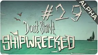 Episode 29 || Shipwrecked (Alpha) || Don't Starve