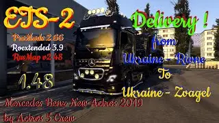 Ets2 - Mercedes Benz New Actros 2019 - Ukraine Delivery from Rivne To Zvagel HD  (1.48)