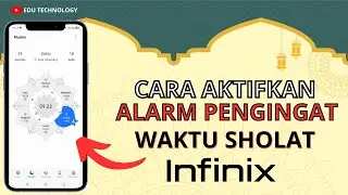 Cara Aktifkan Alarm Notifikasi Untuk Sholat HP Infinix- EDU TECHNOLOGY