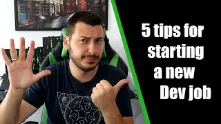 Starting a new Dev Job: Do this 5 things and you will succeed