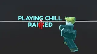 Playing Chill TSB ranked
