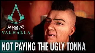 Refusing to Pay TONNA the Ugly― ASSASSIN'S CREED VALHALLA