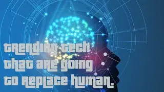 Trending Techs that are going to replace Human | Science and Technology | Duniya Presents