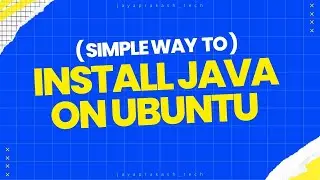 Simple way To Installing Java on Ubuntu