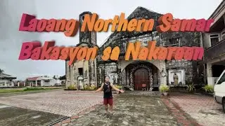 Laoang Northern Samar | Bakasyon 2021