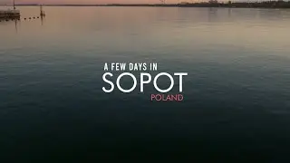 A FEW DAYS IN SOPOT POLAND