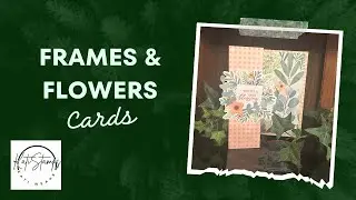 Frames & Florals Cards