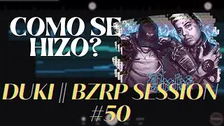 como se hizo - DUKI || BZRP SESSION #50