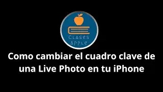 Como cambiar el cuadro clave de una Live Photo en tu iPhone
