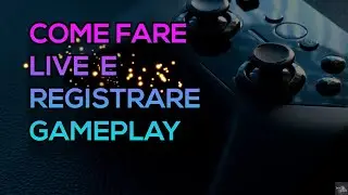 COME FARE LIVE E REGISTRARE VIDEO GRATIS