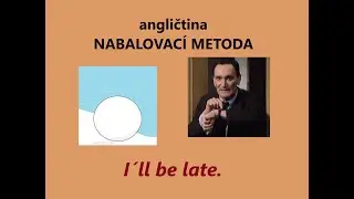 I will be late - ANGLIČTINA pro mírně pokročilé