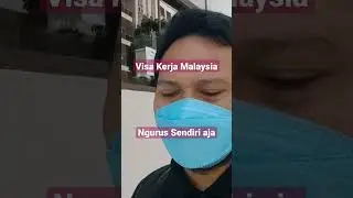 Ternyata mudah ngurus visa kerja sendiri #malaysia #kualalumpur