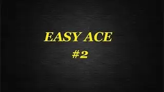 Easy Ace#2