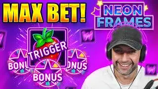 WE SPUN IN an INSANE MAX BET BONUS on the *NEW* NEON FRAMES!!