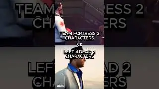 TEAM FORTRESS 2 CHARACTERS VS LEFT 4 DEAD 2 CHARACTERS #teamfortress2 #edit #meme #left4dead2memes
