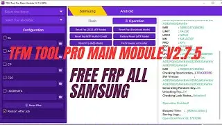 Free All Samsung FRP TFM Tool Pro Main Module V2.7.5 All Security