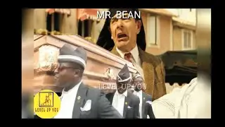 COFFIN DANCE - MR. BEAN// WHATSAPP STATUS// LEVEL UP YOU