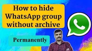 how to hide whatsapp group without archive