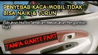 Cara mengatasi kaca mobil tidak bisa naik dan turun TANPA PERGANTIAN SPAREPART | DFR Auto