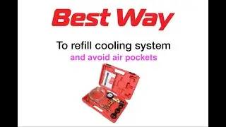 Best way to refill cooling system and avoid air pockets