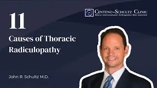 Causes of Thoracic Radiculopathy  - w/ Dr. John Schultz of Centeno-Schultz Clinic and Regenexx