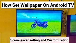 How To Set Wallpaper On Android TV | Screensaver Setting | TV ko wallpaper kaise lagaye
