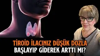 Tiroid İlacınız Düşük Dozla Başlayıp Giderek Arttı Mı? | Prof. Dr. Yeşim Erbil