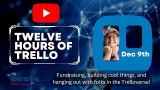 Twelve Hours of Trello