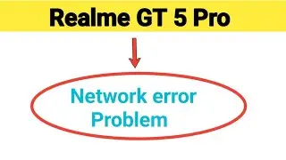 how to fix network error problem in realme GT 5 Pro | network error problem