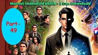 Mārvēl Unlimited Skills - I Can Download | Part 49 | Power Copy System | Super Hero |Ccomic manga