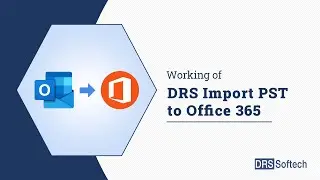 How to Import PST to Office 365 Without Outlook Using DRS PST to Office 365 Migration Tool