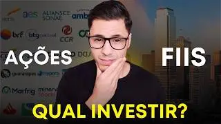 Fundos Imobiliários ou Ações | Qual o MELHOR investimento?