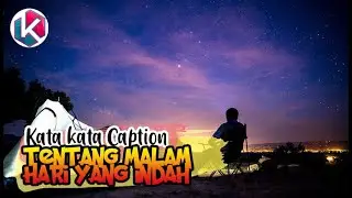Kata Kata Caption Tentang Malam Hari yang Indah