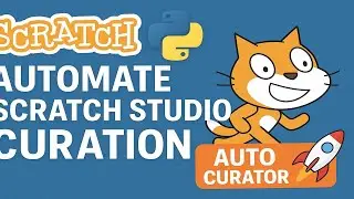 Automate Scratch Studio Curates with Python (Auto Curator Tutorial)