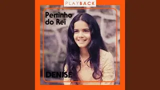 Pertinho do Rei (Play Back)