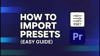How To Import Presets in Premiere Pro (EASY GUIDE)