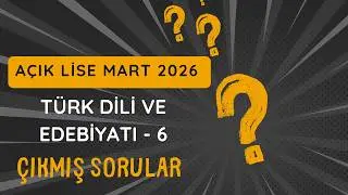 Open High School Past Exam Questions - MARCH 2026 - Turkish Language and Literature - 6