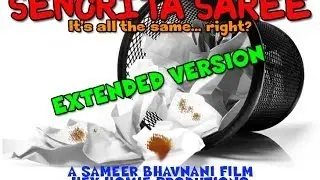 Senorita Saree EXTENDED CUT - OFFICIAL SHORT FILM Funny Indian/Hispanic Film