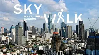 Mahanakhon Skywalk, Bangkok
