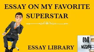 Essay On My Favourite Hero Or Superstar|essay Library