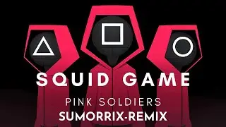 SQUID GAME - pink soliders (SUMORRIX REMIX ) TECHNO