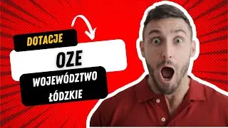 Dotacje na OZE dla Województwa Łódzkiego! Informacja od Gramwzielone.pl