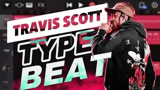 How To Make A Travis Scott Type Beat On iOS︱GarageBand Tutorial