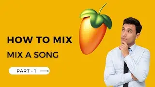 Mixing a Full Song Like a Pro in Fl Studio 21 Hindi Part - 1