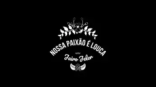 Nossa Paixão é Louca - Jairo Jeler