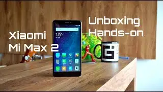 Mi Max 2 Unboxing, Hands-on and Camera Features