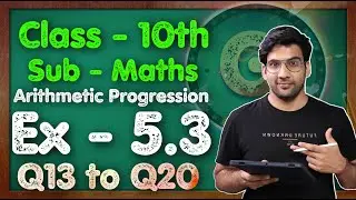 Class - 10 Ex - 5.3 Q13 to Q20 Maths (Arithmetic progression) NCERT CBSE || Green Board