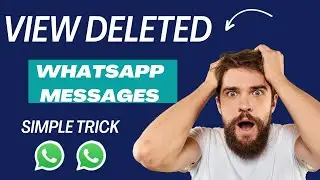 How To See Deleted Messages On WhatsApp | WhatsApp Deleted Messages